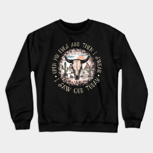 Open My Eyes And Then I Swear I Saw God Today Mountains Bull-Skull Desert Crewneck Sweatshirt